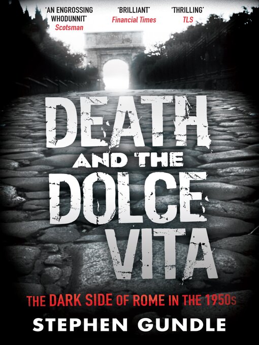 Title details for Death and the Dolce Vita by Stephen Gundle - Available